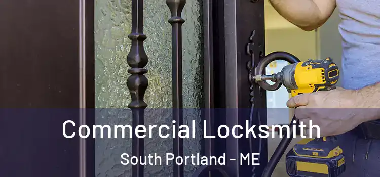 Commercial Locksmith South Portland - ME