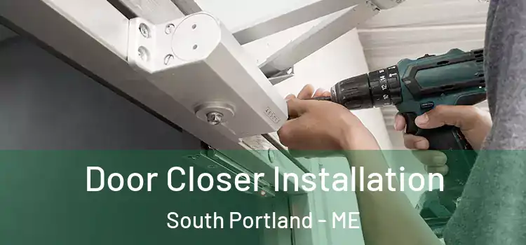 Door Closer Installation South Portland - ME