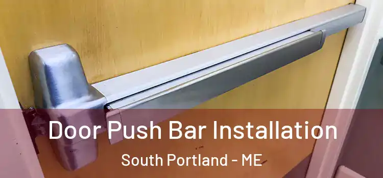 Door Push Bar Installation South Portland - ME