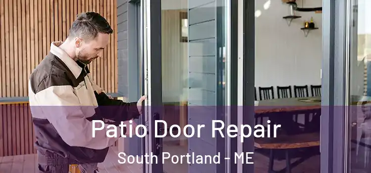  Patio Door Repair South Portland - ME