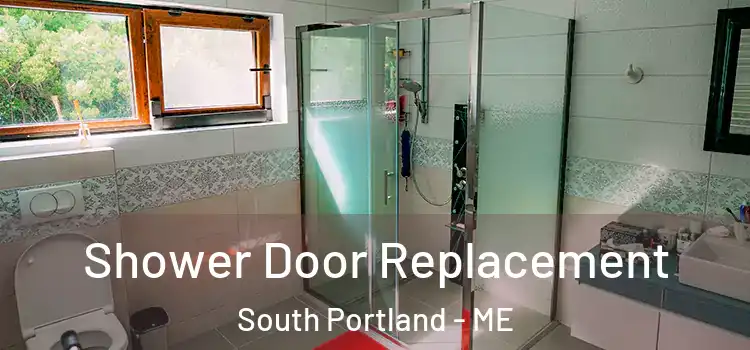 Shower Door Replacement South Portland - ME